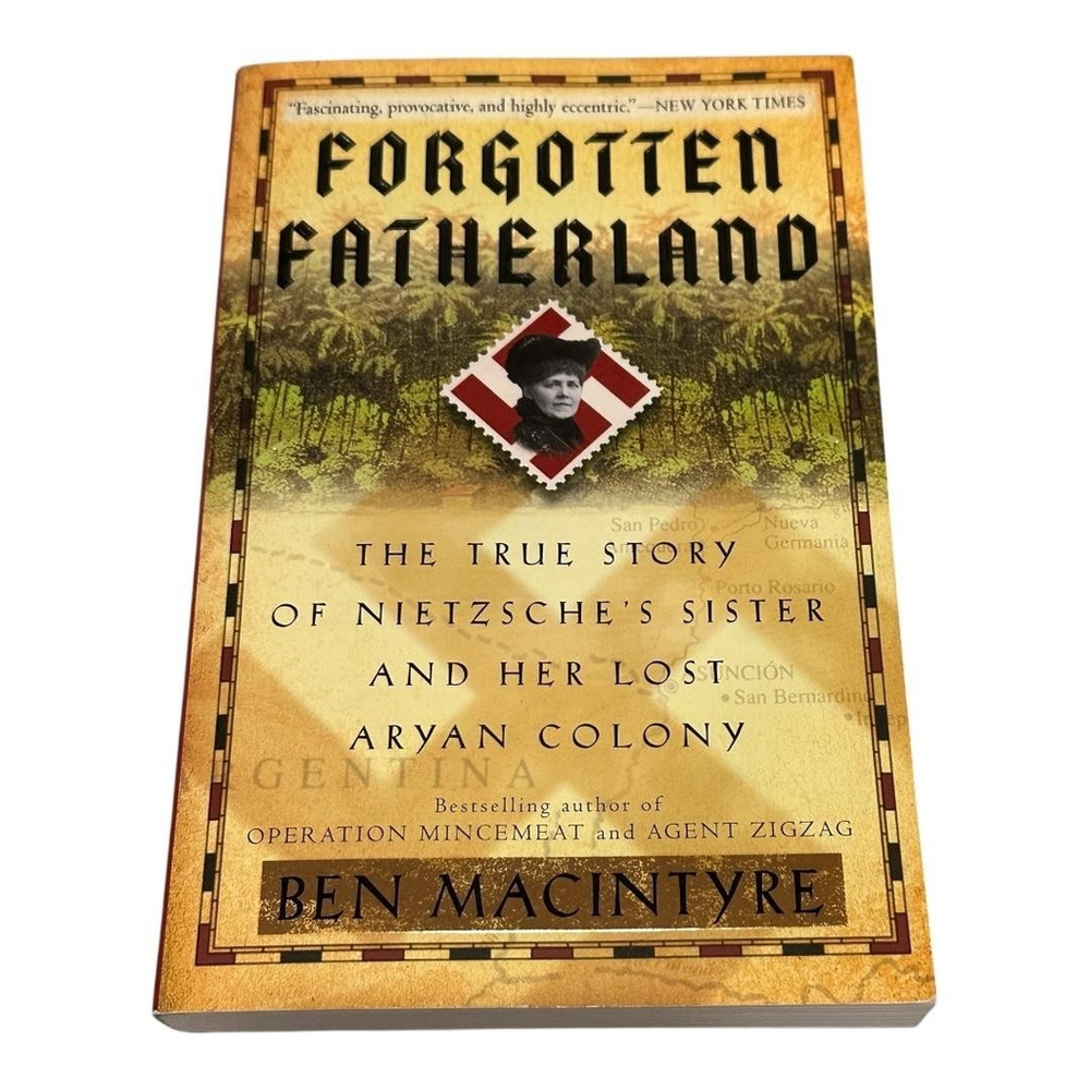 Forgotten Fatherland Ben Macintyre Biography Nietzsche Sister Colony Paperback